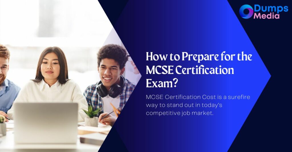 How to Prepare for the MCSE Certification Exam