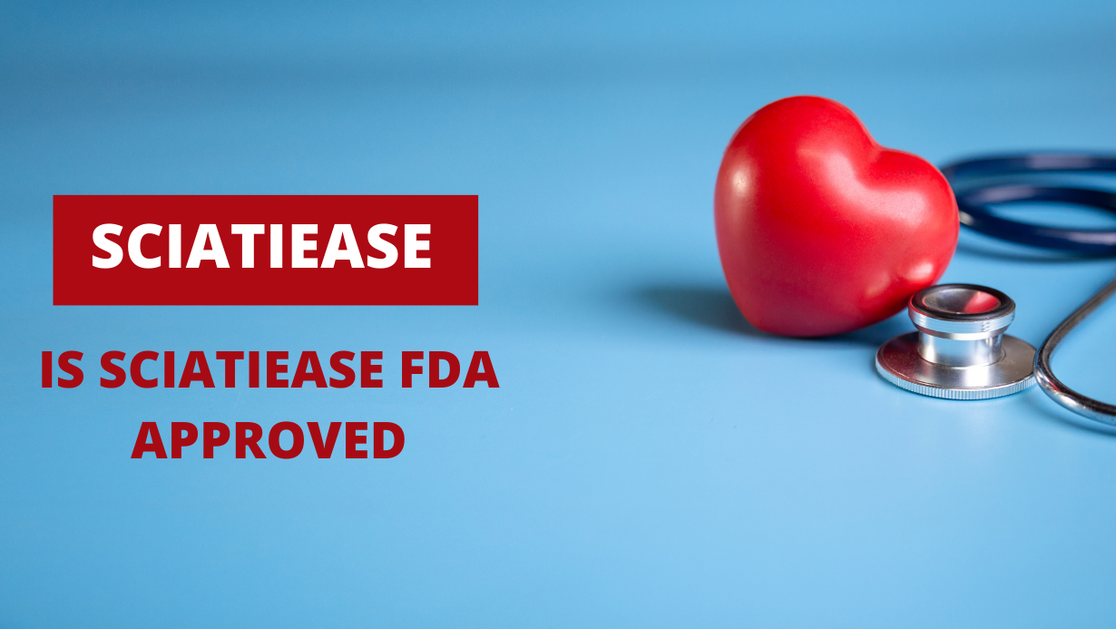 IS SciatiEase FDA Approved
