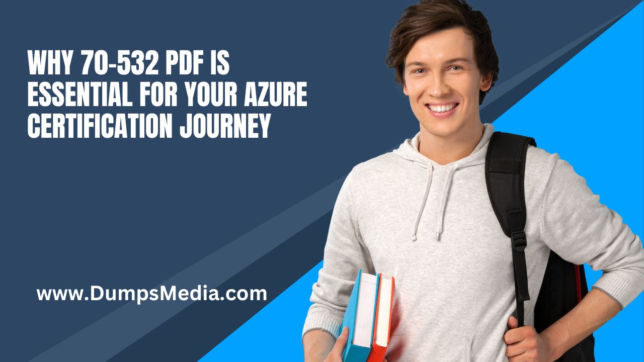 Why 70-532 PDF is Essential for Your Azure Certification Journey