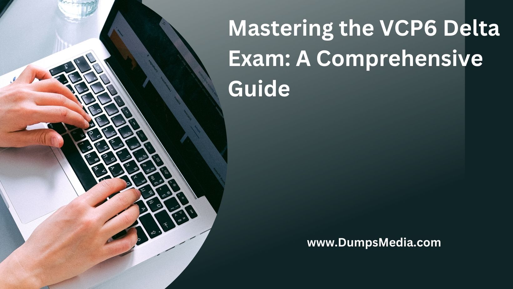 Mastering the VCP6 Delta Exam Dump: A Comprehensive Guide