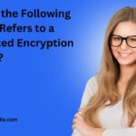 Which of the Following Answers Refers to a Deprecated Encryption Protocol