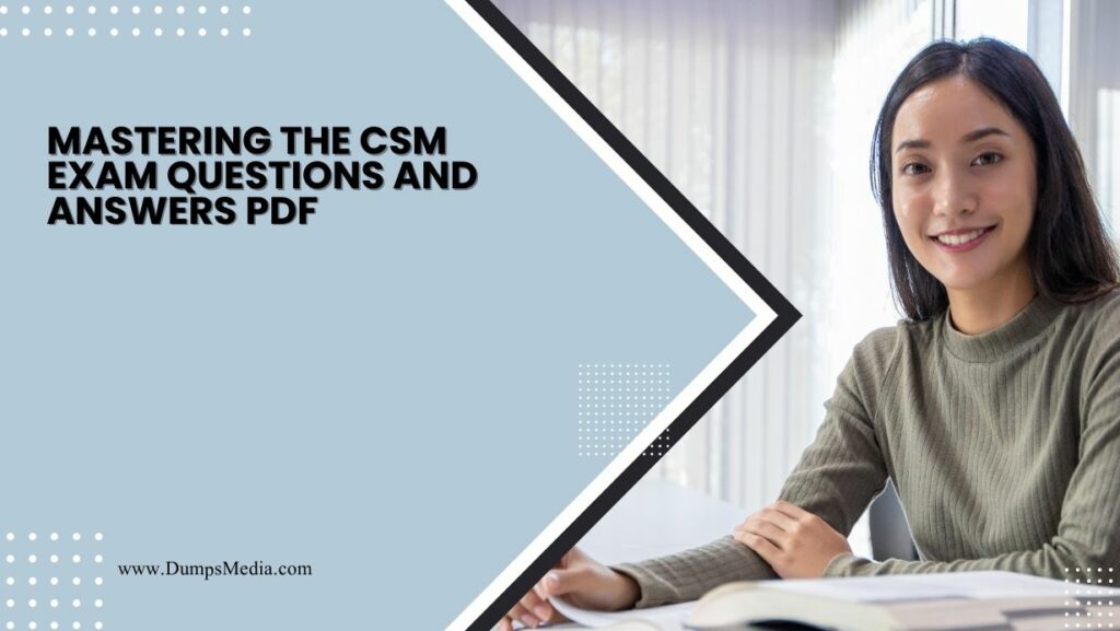 CSM Exam Questions and Answers PDF
