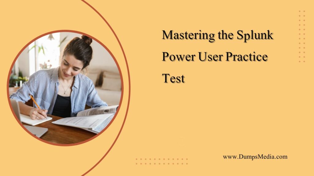 Splunk Power User Practice Test