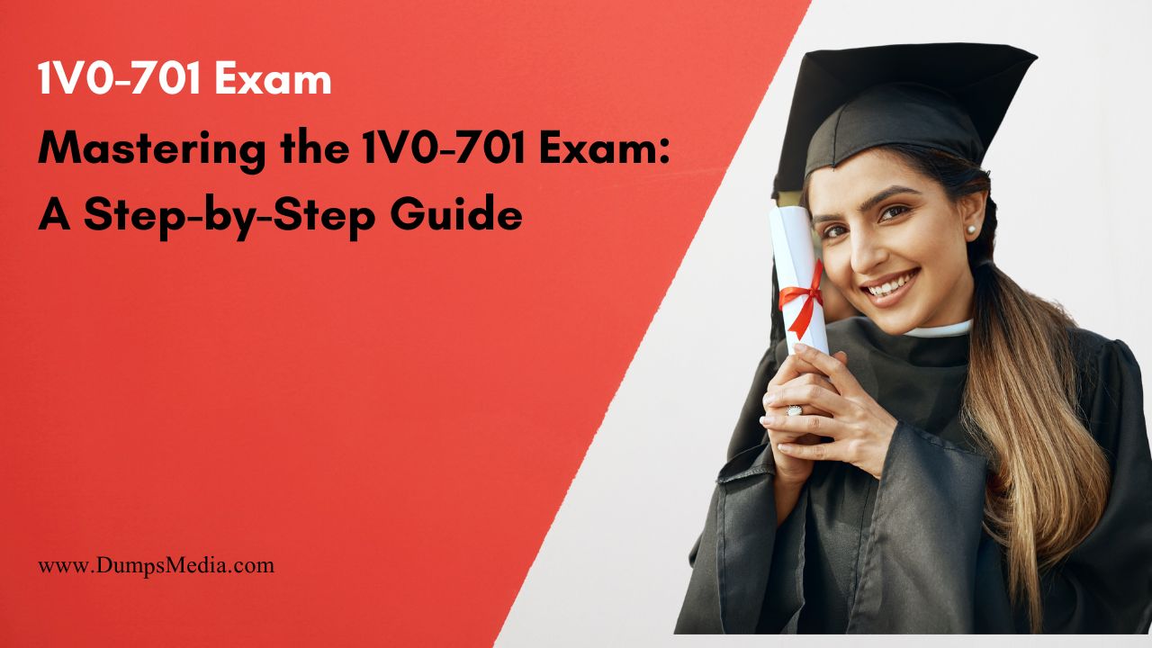 Mastering the 1V0-701 Exam: A Step-by-Step Guide