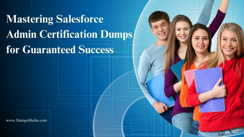 Salesforce Admin Certification Dumps